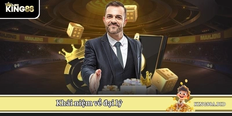 Khái niệm về đại lý