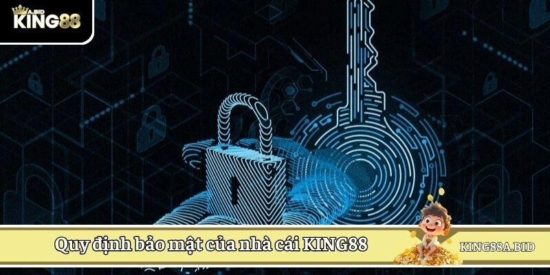 Quy định bảo mật của nhà cái KING88